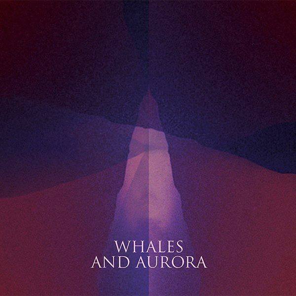 WHALES AND AURORA - WHALES AND AURORA (EP) (2014)